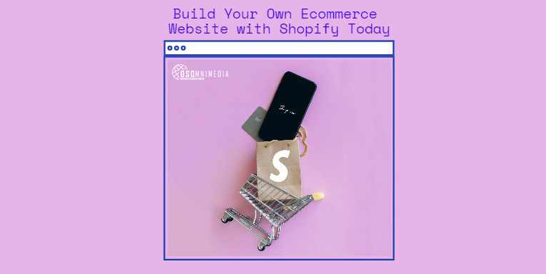 Build Your Own Ecommerce Website with Shopify from OSOmnimedia Web Philippines