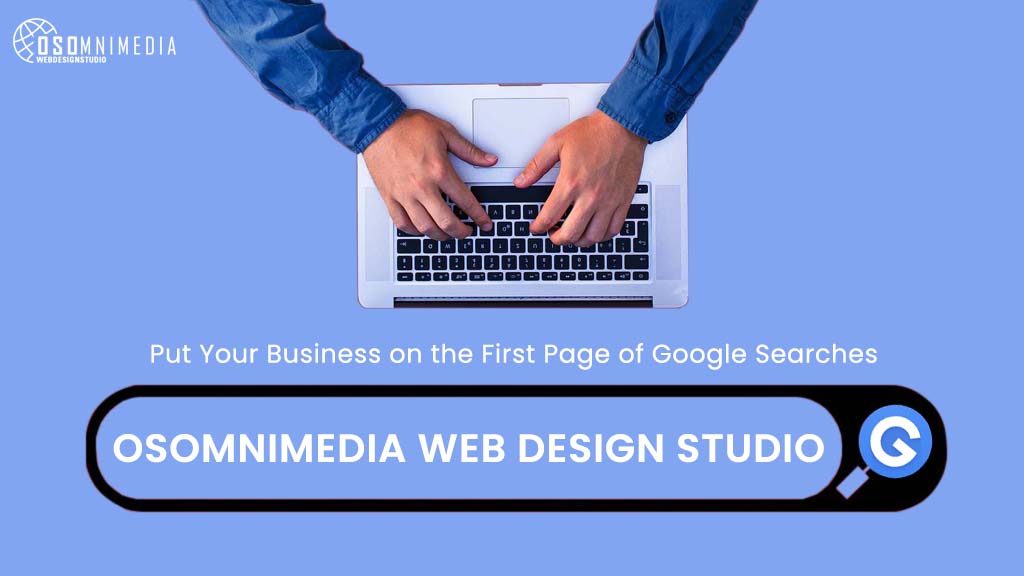 Put Your Business on the First Page of Google Searches | OSOmnimedia's Google My Business Services in the Philippines