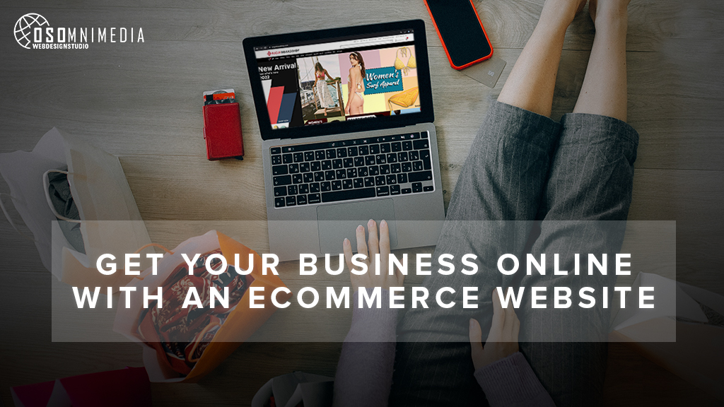 Get Your Business Online with an Ecommerce Website | OSOmnimedia Services in the Philippines
