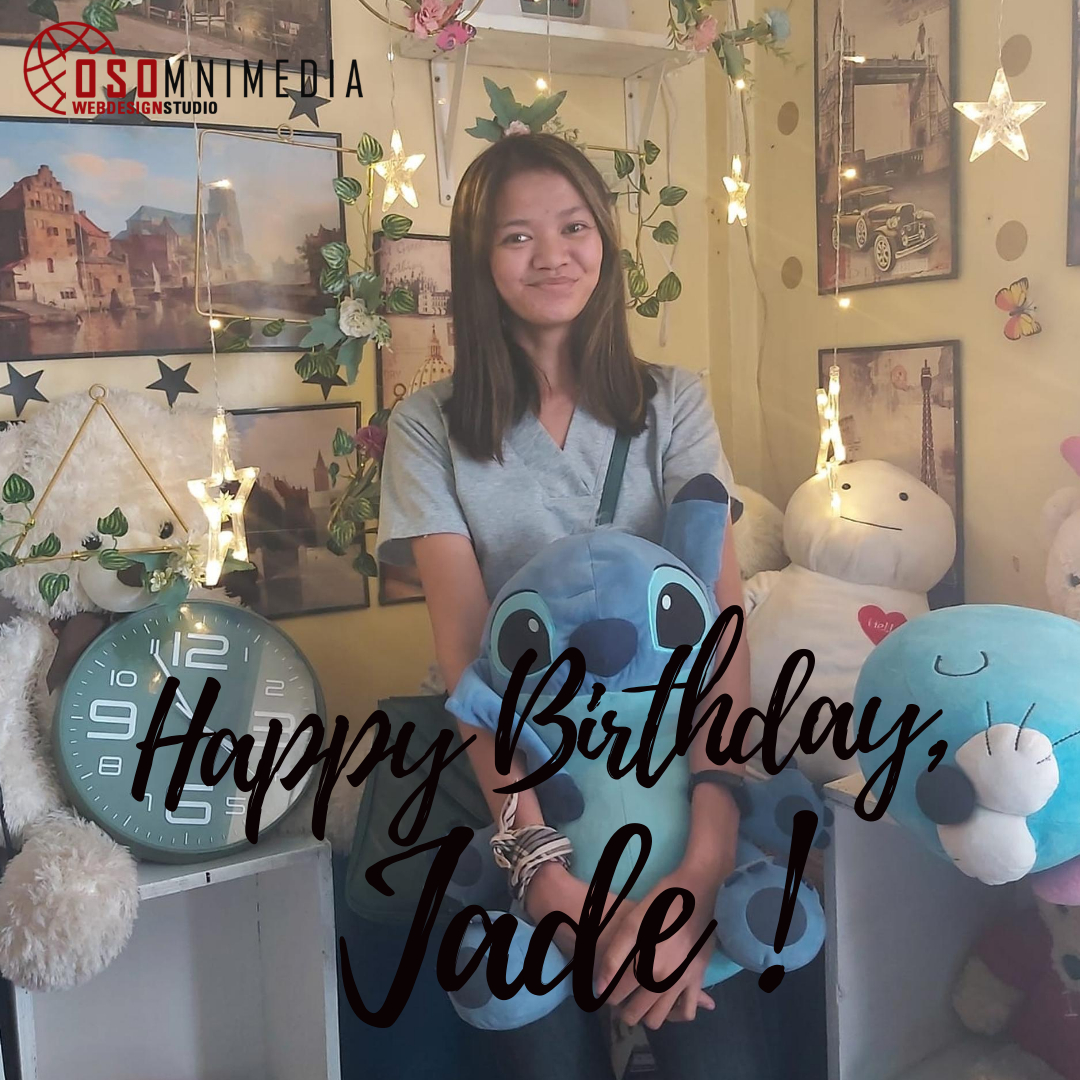 Birthday Greetings to Jade of the Osomnimedia E-Commerce Team